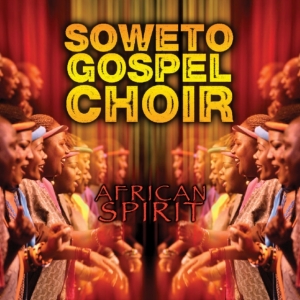 Soweto Gospel Choir - African Spirit ryhmässä CD @ Bengans Skivbutik AB (1129722)