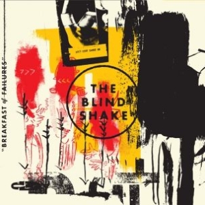 Blind Shake - Breakfast Of Failures ryhmässä CD @ Bengans Skivbutik AB (1131094)