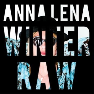Winter Anna Lena - Raw ryhmässä CD @ Bengans Skivbutik AB (1134494)