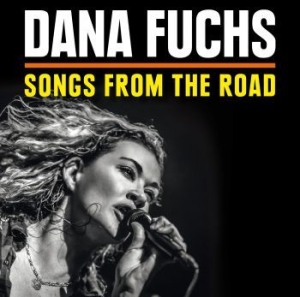 Fuchs Dana - Songs From The Road (Cd+Dvd) ryhmässä CD @ Bengans Skivbutik AB (1136931)