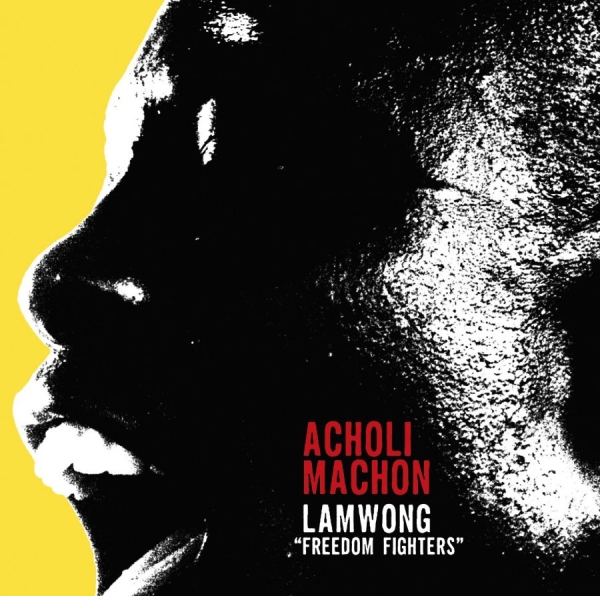 Acholi Machon - Lapwong (Freedom Fighters) ryhmässä CD / Myydyimmät @ Bengans Skivbutik AB (1145945)