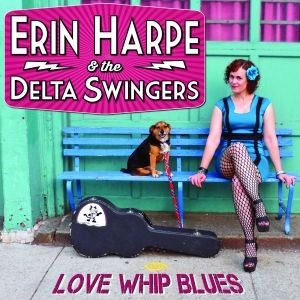 Harpe Erin & The Delta Swingers - Love Whip Blues ryhmässä CD @ Bengans Skivbutik AB (1146040)