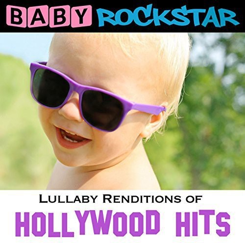 Baby Rockstar - Lullaby Renditions Of Hollywood Hit ryhmässä CD / Myydyimmät @ Bengans Skivbutik AB (1151460)