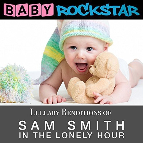 Baby Rockstar - Lullaby Renditions Of Sam Smith - I ryhmässä CD / Pop @ Bengans Skivbutik AB (1151463)