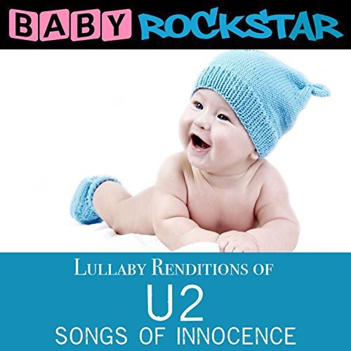 Baby Rockstar - Lullaby Renditions Of U2 - Songs Of ryhmässä CD / Pop @ Bengans Skivbutik AB (1151464)