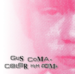 Gus Coma - Color Him Coma ryhmässä CD @ Bengans Skivbutik AB (1154955)