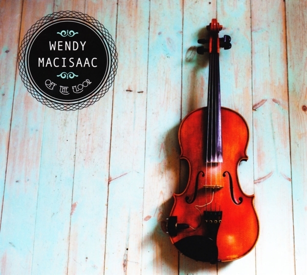 Wendy Macisaac - Off The Floor ryhmässä CD / Myydyimmät @ Bengans Skivbutik AB (1161161)