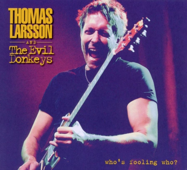 Larsson Thomas - Who's Foolin' Who? ryhmässä CD @ Bengans Skivbutik AB (1165052)