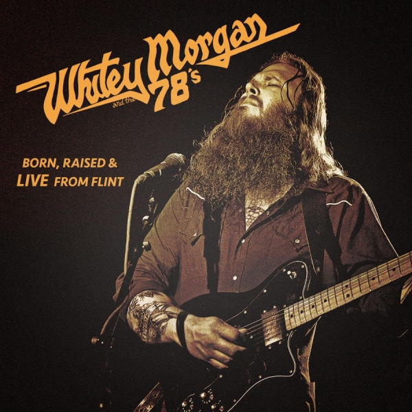 Morgan Whitey & The 78'S - Born Raised & Live From Flint ryhmässä CD / Myydyimmät @ Bengans Skivbutik AB (1166245)