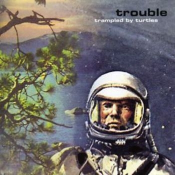 Trampled By Turtles - Trouble ryhmässä CD / Myydyimmät @ Bengans Skivbutik AB (1166247)