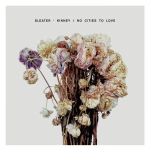Sleater-Kinney - No Cities To Love ryhmässä CD @ Bengans Skivbutik AB (1166762)