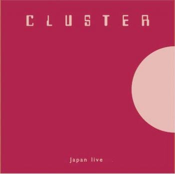Cluster - Japan Live ryhmässä CD / Myydyimmät @ Bengans Skivbutik AB (1168374)