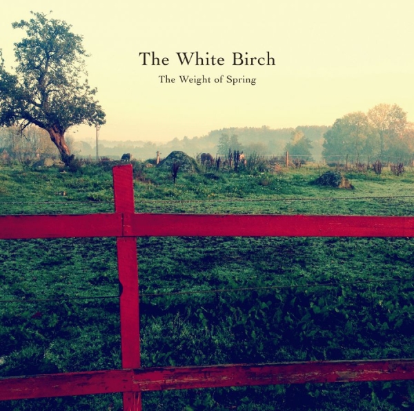White Birch - Weight Of Spring ryhmässä CD / Myydyimmät @ Bengans Skivbutik AB (1168393)