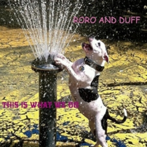 Roro And Duff - This Is What We Do ryhmässä CD @ Bengans Skivbutik AB (1172014)