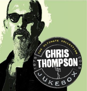 Thompson Chris - Jukebox: The Ultimate Collection ryhmässä CD / Rock @ Bengans Skivbutik AB (1172030)
