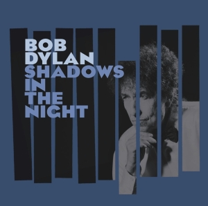 Dylan Bob - Shadows In The Night ryhmässä CD / CD 10-luvun myydyimmät @ Bengans Skivbutik AB (1175830)