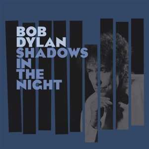 Dylan Bob - Shadows In The Night ryhmässä Minishops / Bob Dylan @ Bengans Skivbutik AB (1175837)