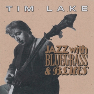 Lake Tim - Jazz With Bluegrass & Blues ryhmässä CD @ Bengans Skivbutik AB (1176461)