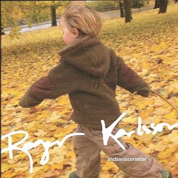 Karlsson Roger - Indiansommar ryhmässä CD / Rock @ Bengans Skivbutik AB (1176651)