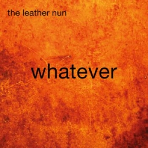 Leather Nun The - Whatever ryhmässä VINYYLI @ Bengans Skivbutik AB (1178037)