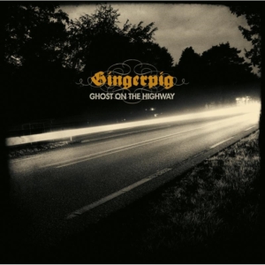 Gingerpig - Ghost On The Highway ryhmässä CD @ Bengans Skivbutik AB (1179219)