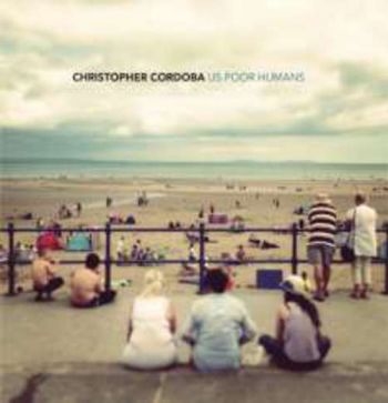 Cordoba Christopher - Us Poor Humans ryhmässä CD / Pop @ Bengans Skivbutik AB (1182785)