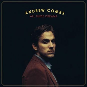 Combs Andrew - All These Dreams ryhmässä CD / Myydyimmät @ Bengans Skivbutik AB (1183789)