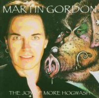 Gordon Martin - Joy Of More Hogwash ryhmässä CD @ Bengans Skivbutik AB (1184364)
