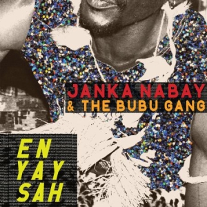 Nabay Janka & The Bubu Gang - En Yay Sah ryhmässä VINYYLI @ Bengans Skivbutik AB (1186975)