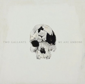 Two Gallants - We Are Undone ryhmässä CD @ Bengans Skivbutik AB (1188942)