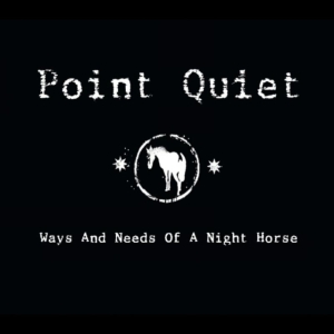 Point Quiet - Ways And Needs Of A Night Horse ryhmässä CD @ Bengans Skivbutik AB (1188970)