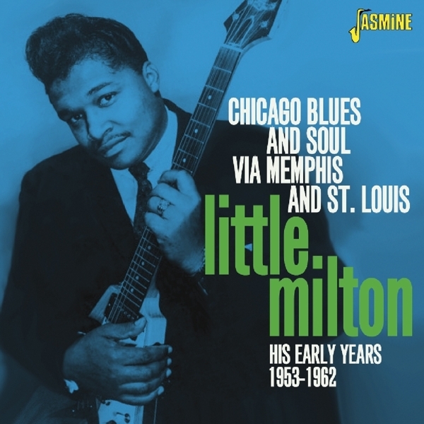 Little Milton - Chicago Blues And Soul Via Memphis And St. Louis ryhmässä CD / Pop @ Bengans Skivbutik AB (1189011)