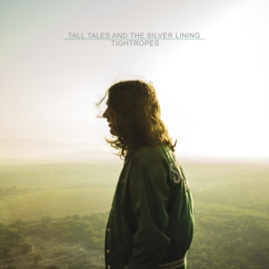 Tall Tales And The Silver Lining - Tightropes ryhmässä CD @ Bengans Skivbutik AB (1189037)