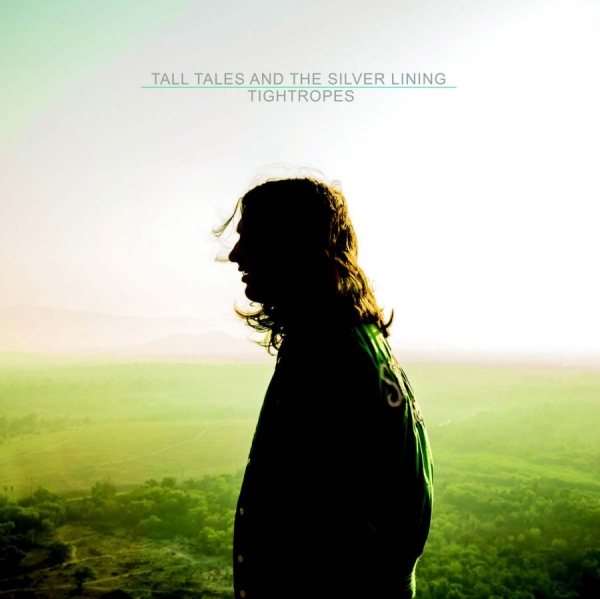 Tall Tales And The Silver Lining - Tightropes ryhmässä CD / Rock @ Bengans Skivbutik AB (1189037)
