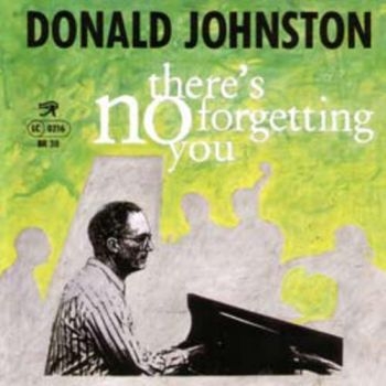 Johnston Donald - There's No Forgetting You ryhmässä CD / Jazz/Blues @ Bengans Skivbutik AB (1193535)