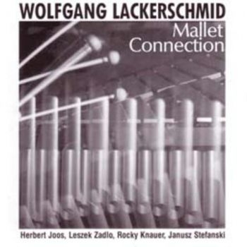 Lackerschmid Wolfgang - Mallet Connection ryhmässä CD / Jazz/Blues @ Bengans Skivbutik AB (1193537)