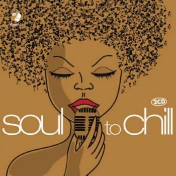Soul To Chill - Various ryhmässä CD / RNB, Disco & Soul @ Bengans Skivbutik AB (1193649)