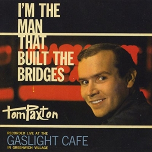 Paxton Tom - Im The Man That Built The Bridges ryhmässä CD @ Bengans Skivbutik AB (1193681)