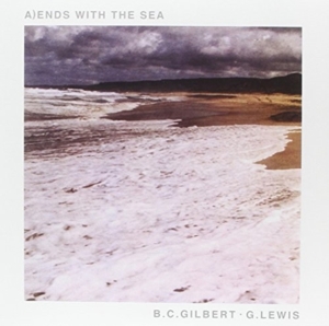 B.C. Gilbert/G. Lewis - Ends With The Sea ryhmässä VINYYLI @ Bengans Skivbutik AB (1193798)