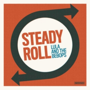 Lula And The Bebops - Steady Roll ryhmässä VINYYLI @ Bengans Skivbutik AB (1246766)