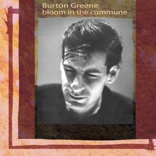 Greene Burton - Bloom In The Commune ryhmässä CD / Jazz/Blues @ Bengans Skivbutik AB (1263382)