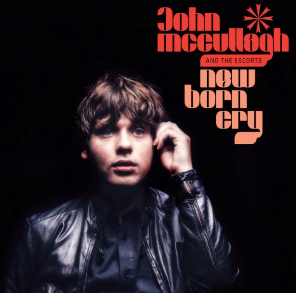 Mccullagh John And The Escorts - New Born Cry ryhmässä CD / Pop @ Bengans Skivbutik AB (1266465)