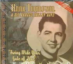 Thompson Hank And His Brazos Valley - Swing Wide Your Gate Of Love ryhmässä CD @ Bengans Skivbutik AB (1266506)