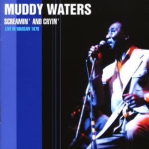 Waters Muddy - Screamin' & Cryin' - Live In Warsaw ryhmässä CD @ Bengans Skivbutik AB (1266510)
