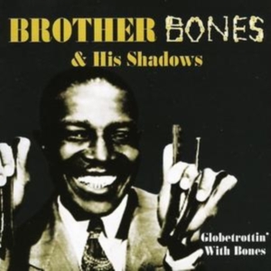 Brother Bones And His Shadows - Globetrottin' With Bones ryhmässä CD @ Bengans Skivbutik AB (1266521)