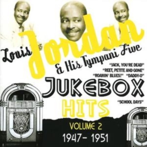 Jordan Louis And His Tympani Five - Jukebox Hits Vol 2 1947-1951 ryhmässä CD @ Bengans Skivbutik AB (1266523)