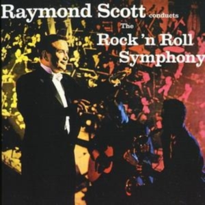 Scott Raymond Orchestra - Rock 'N' Roll Symphony ryhmässä CD @ Bengans Skivbutik AB (1266547)