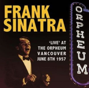 Sinatra Frank - Live At The Orpheum Vancouver 1957 ryhmässä CD @ Bengans Skivbutik AB (1266549)