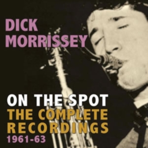 Morrisey Dick - On The Spot - The Complete Recordin ryhmässä CD @ Bengans Skivbutik AB (1266566)
