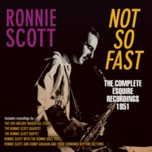 Scott Ronnie - Not So Fast - The Complete Esquire ryhmässä CD @ Bengans Skivbutik AB (1266577)